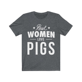 Real Women Love Pigs - Maas Tee