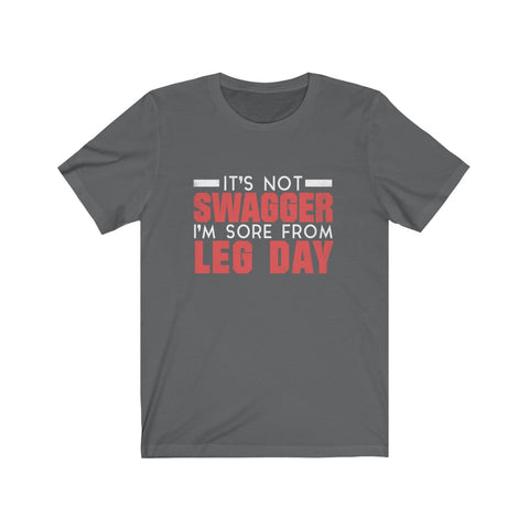 Image of I'm Sore From Leg Day - Unisex Tee - Maas Tee