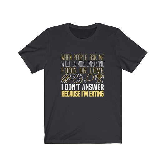 Food Or Love - Unisex Tee