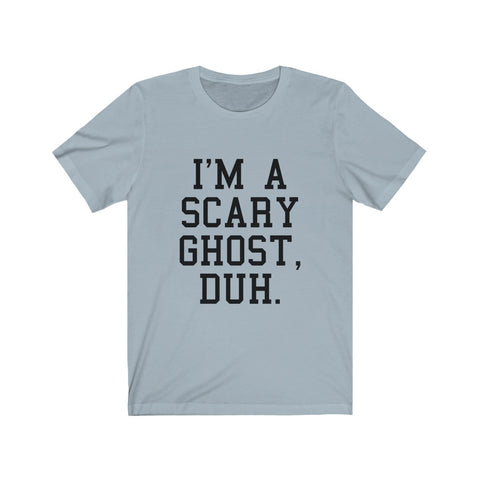 Image of I'm A Scary Ghost - Unisex Tee - Maas Tee