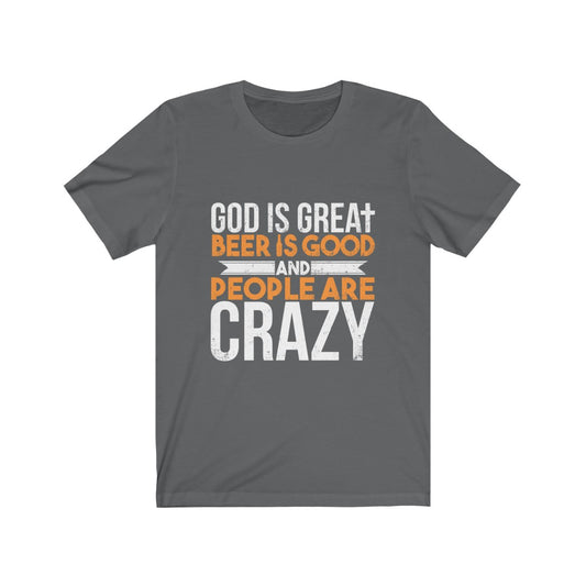 God is Great Beer is Good - Unisex Tee