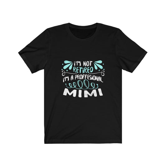 I'm A Professional Mimi - Unisex Tee