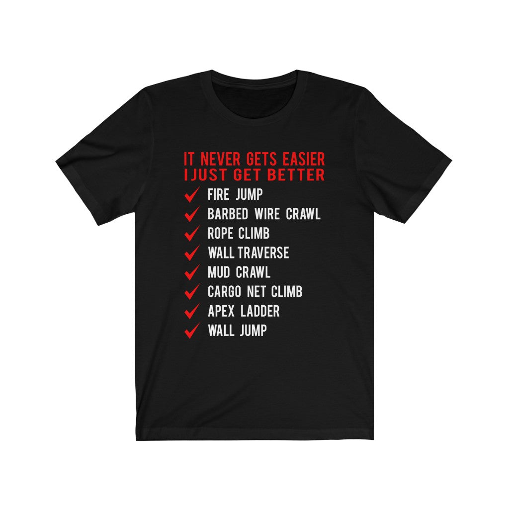 It Never Gets Easier I Just Get Better - Unisex Tee - Maas Tee
