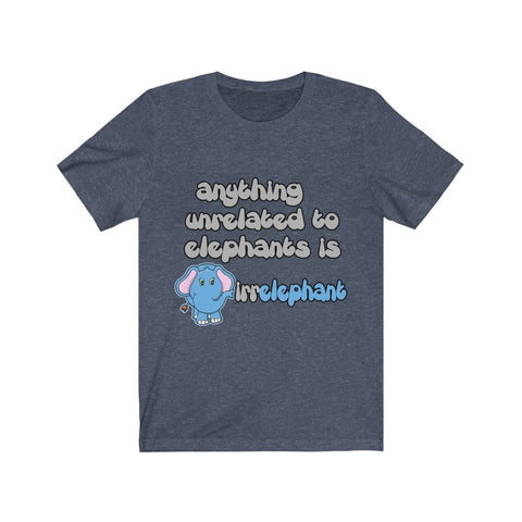 Image of Anything unrelated to elephants - Unisex Tee - Maas Tee