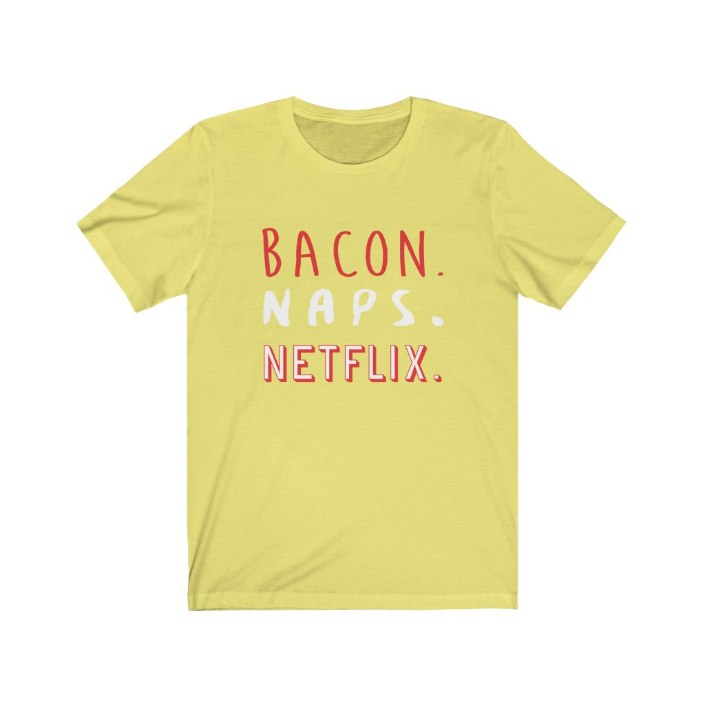 Bacon Naps Netflix - Unisex Tee