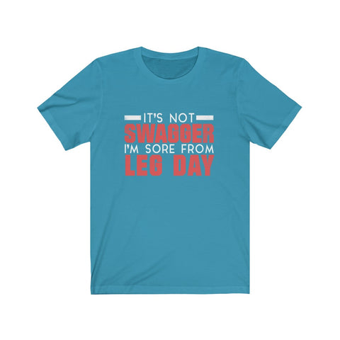 Image of I'm Sore From Leg Day - Unisex Tee - Maas Tee