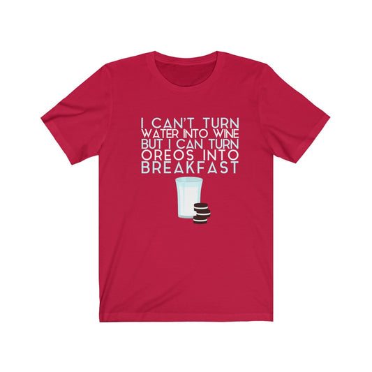 Water into Wine Oreos into Breakfast - Unisex Tee