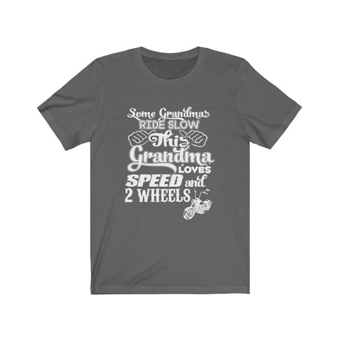 Image of Some Grandma's Ride Slow - Unisex Tee - Maas Tee