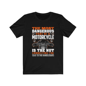 The Most Dangerous Part of A Motorcycle - Unisex Tee - Maas Tee