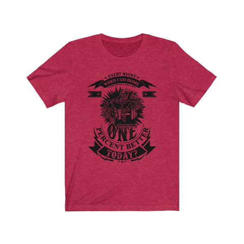 Image of One Percent Better Today - Unisex Tee - Maas Tee