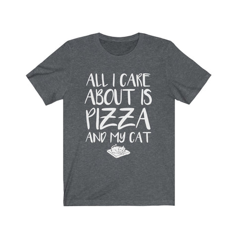 Image of All I Care About is Pizza And My Cat - Unisex Tee - Maas Tee
