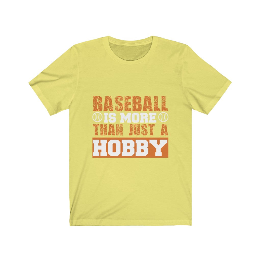 Baseball is More Than Just A Hobby - Unisex Tee