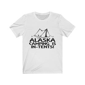 Alaska Camping is In-tents - Unisex Tee