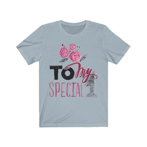 Image of To My Special 1 - Maas Tee