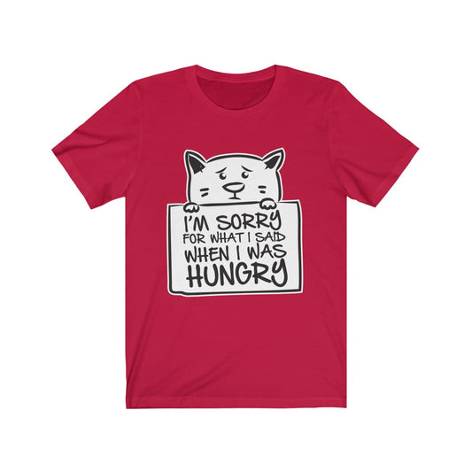 I Was Hungry - Unisex Tee
