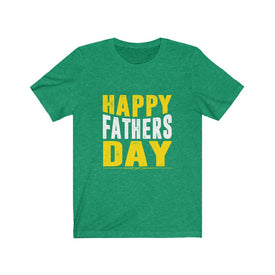 Happy Fathers Day - Unisex Tee
