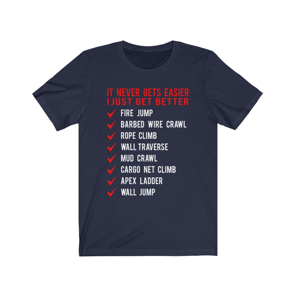 It Never Gets Easier I Just Get Better - Unisex Tee - Maas Tee
