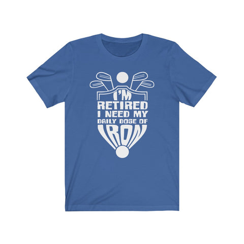 Image of I'm Retired - Unisex Tee