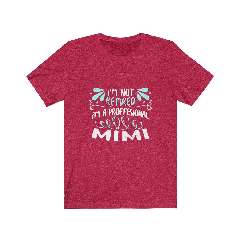 I'm A Professional Mimi - Unisex Tee