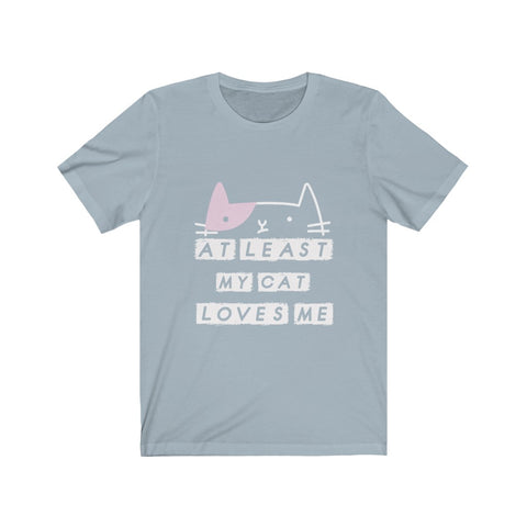 Image of My Cat Loves Me - Unisex Tee - Maas Tee