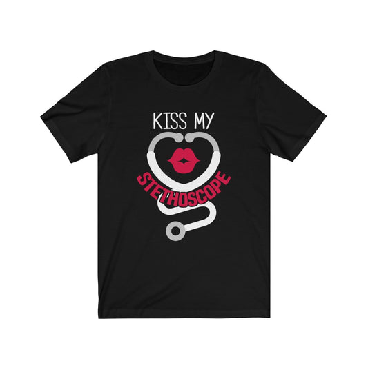 Kiss My Stethoscope - Unisex Tee