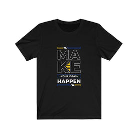 Make Your Ideas Happen - Maas Tee