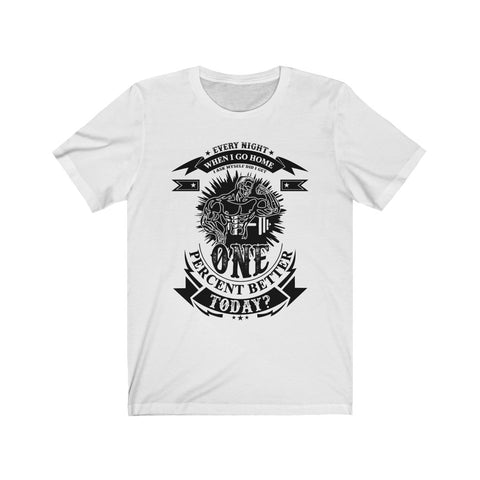 Image of One Percent Better Today - Unisex Tee - Maas Tee
