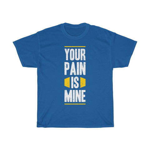 Image of Your Pain is Mine - Maas Tee