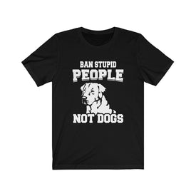 Ban stupid people not dogs
