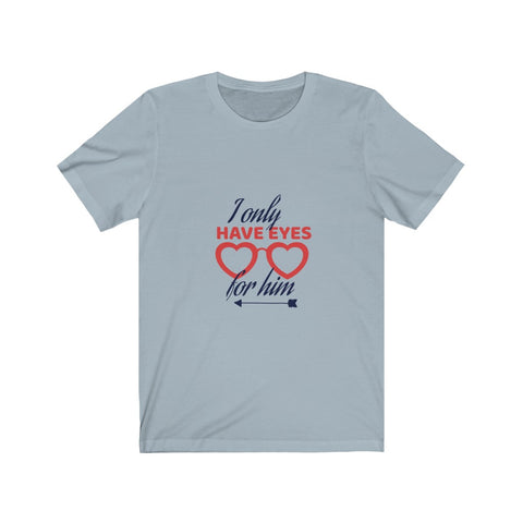 Image of I Only Have Eyes For Him - Maas Tee