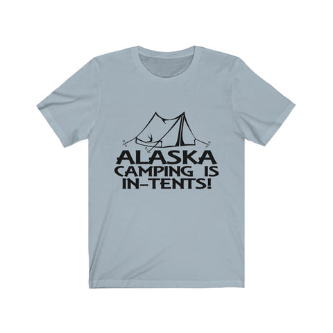 Image of Alaska Camping is In-tents - Unisex Tee