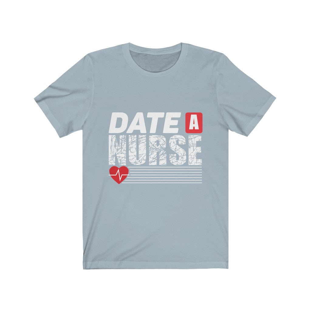Date A Nurse - Unisex Tee