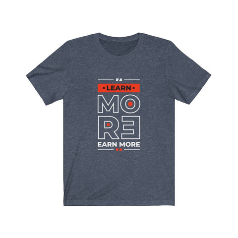 Image of Learn More Earn More - Maas Tee