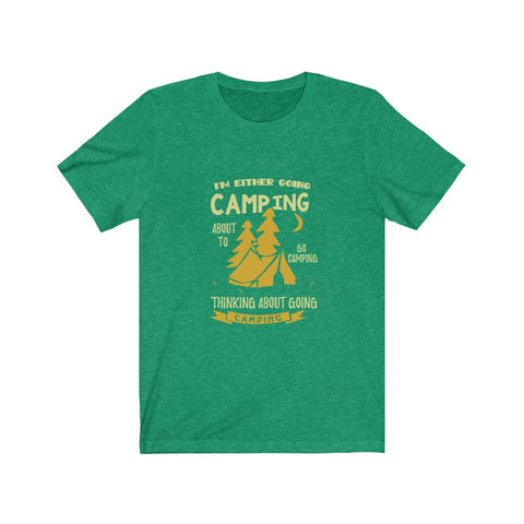 Image of I'm Either Going Camping - Unisex Tee - Maas Tee