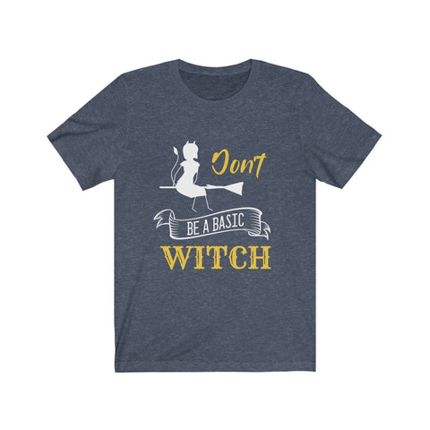 Image of Don't Be a Basic Witch - Unisex Tee - Maas Tee