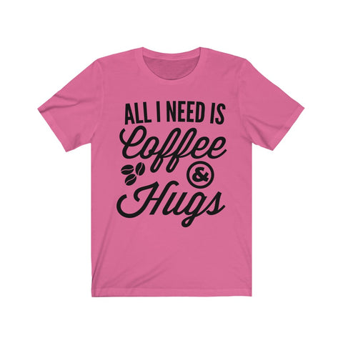 Image of All I Need is Coffee & Hugs - Unisex Tee