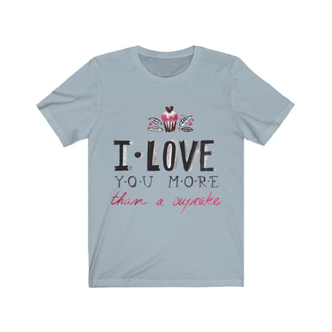 Image of I Love You More - Maas Tee