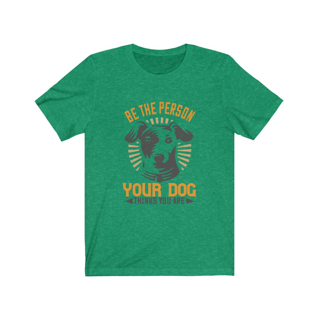 Be the person your dog