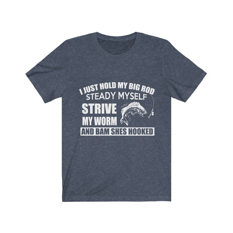 Image of I Just Hold My Big Rod - Unisex Tee - Maas Tee