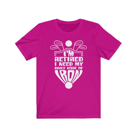 Image of I'm Retired - Unisex Tee