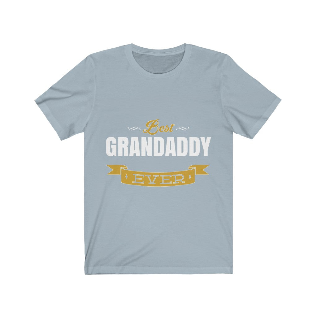 Best Grandaddy  Ever - Unisex Tee
