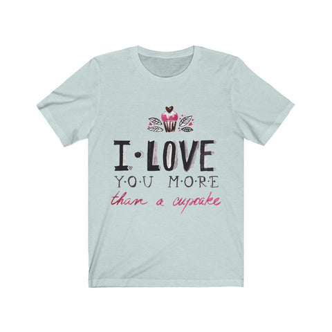Image of I Love You More - Maas Tee
