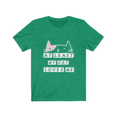 Image of My Cat Loves Me - Unisex Tee - Maas Tee