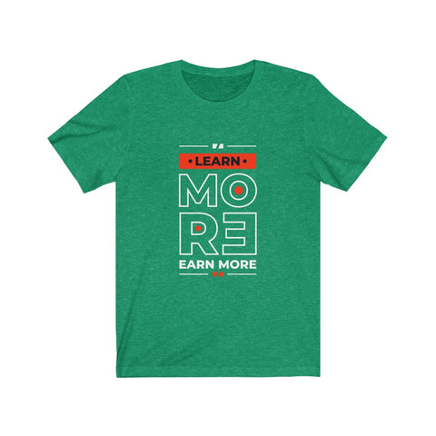 Image of Learn More Earn More - Maas Tee