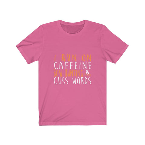 Image of I Run On Caffeine Bow Hunting & Cuss Words - Unisex Tee