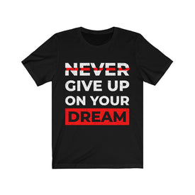 Never Give up on Your Dream - Maas Tee