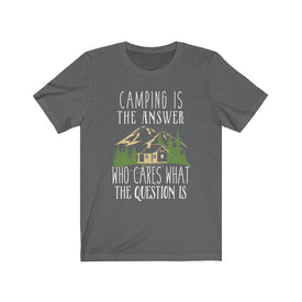 Camping is The Answer - Unisex Tee