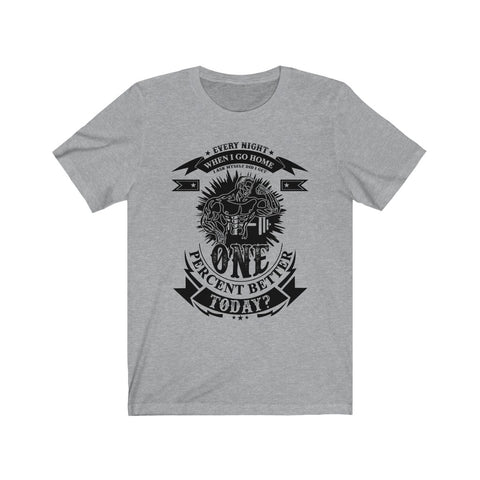 Image of One Percent Better Today - Unisex Tee - Maas Tee