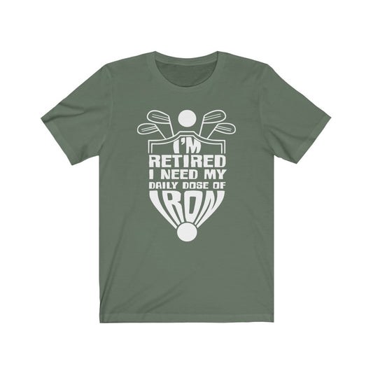 I'm Retired - Unisex Tee