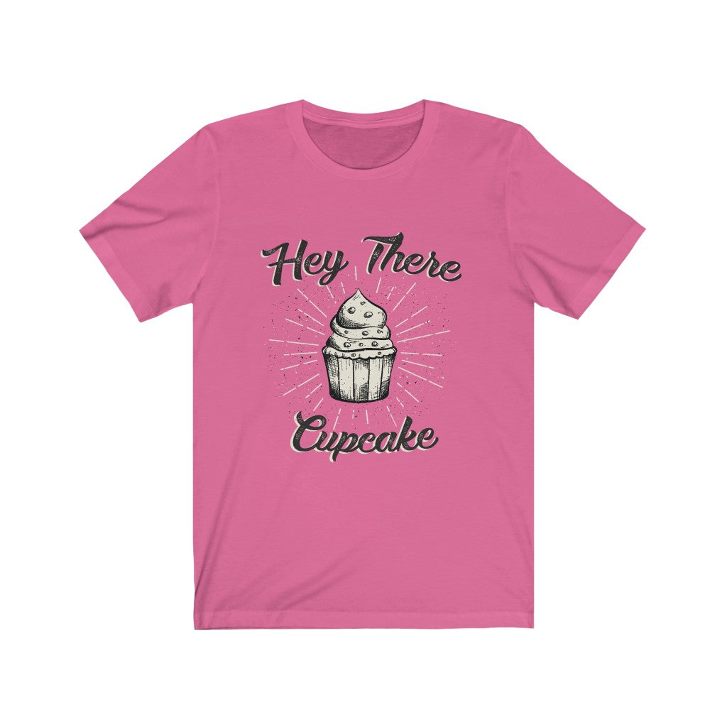 Hey There Cupcake - Unisex Tee